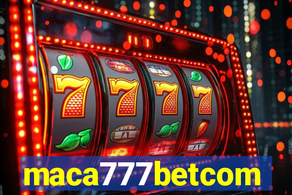 maca777betcom