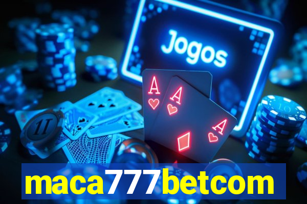 maca777betcom