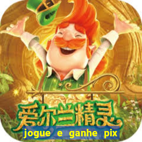 jogue e ganhe pix na hora