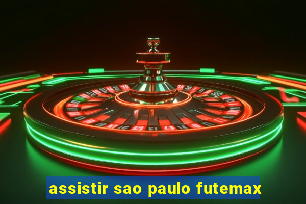 assistir sao paulo futemax