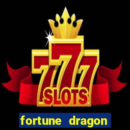 fortune dragon ganho certo