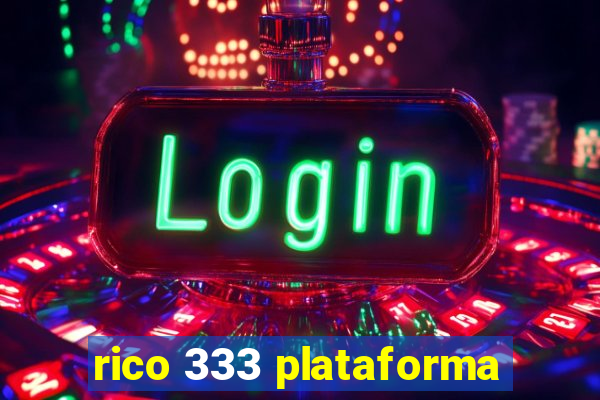 rico 333 plataforma