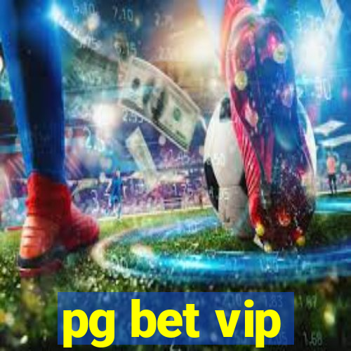 pg bet vip