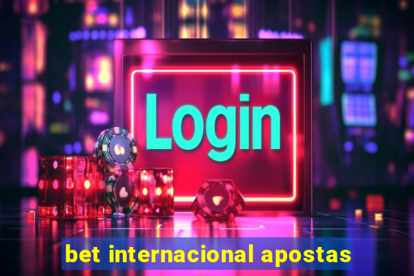 bet internacional apostas