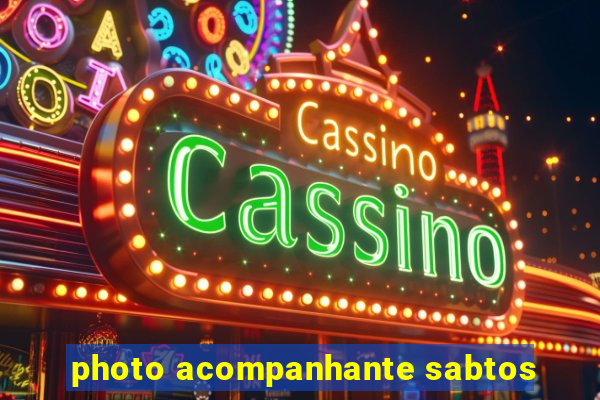 photo acompanhante sabtos