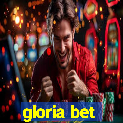 gloria bet