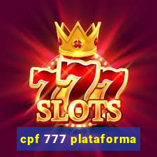 cpf 777 plataforma