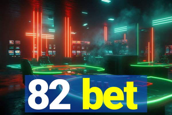82 bet