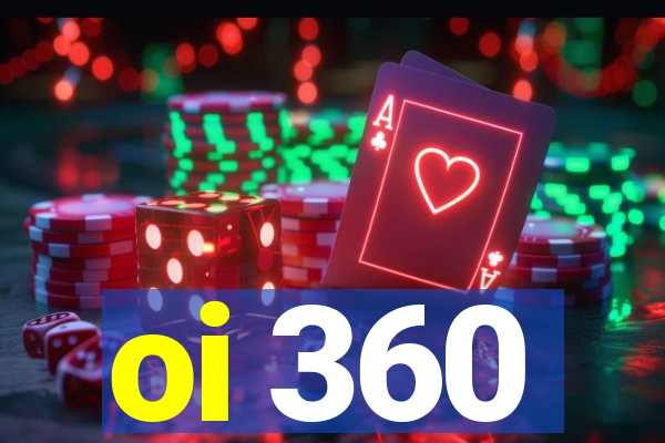 oi 360