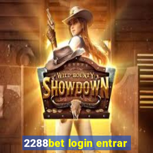 2288bet login entrar