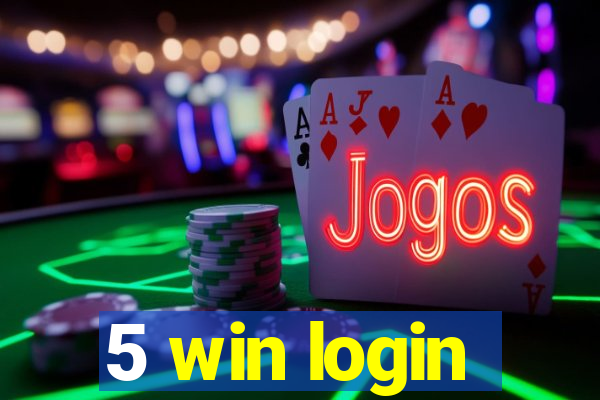 5 win login