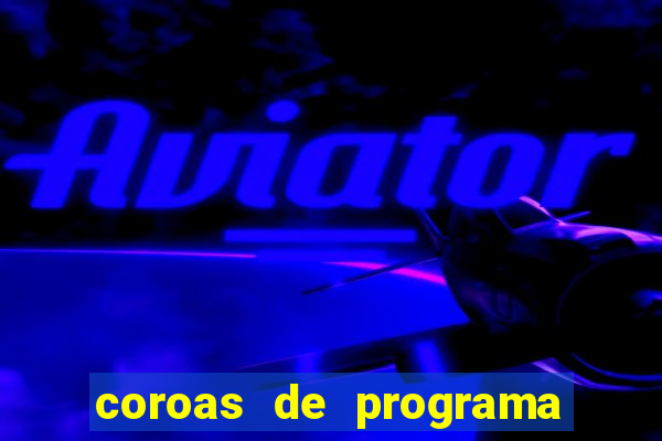coroas de programa porto alegre