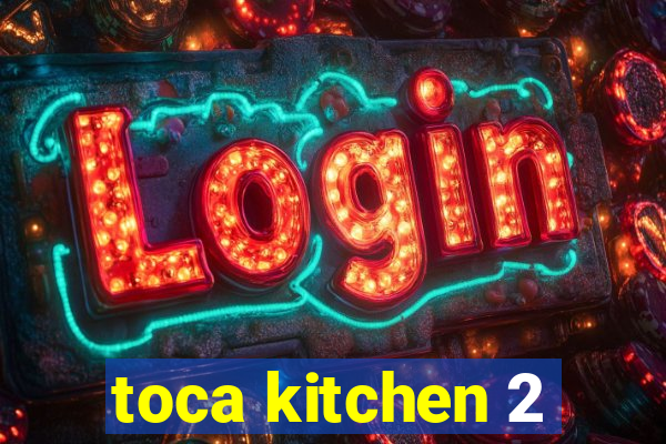 toca kitchen 2