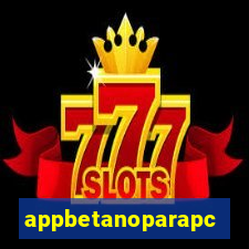 appbetanoparapc