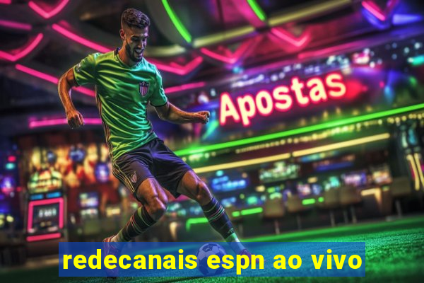 redecanais espn ao vivo