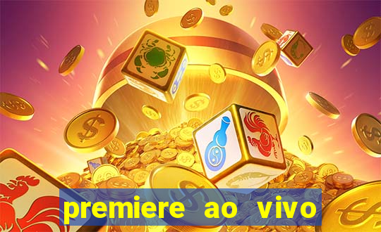 premiere ao vivo em hd