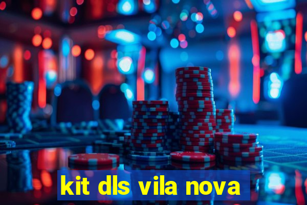 kit dls vila nova