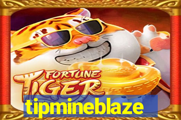 tipmineblaze