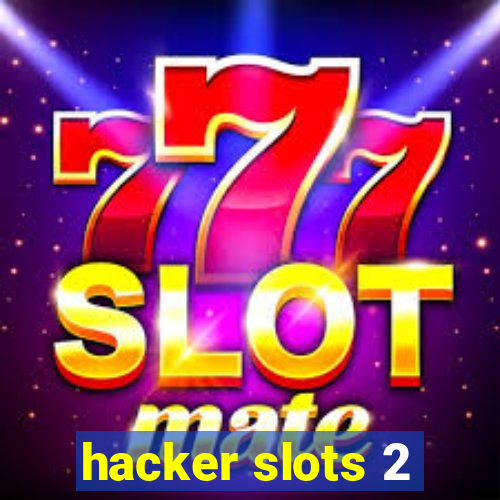 hacker slots 2