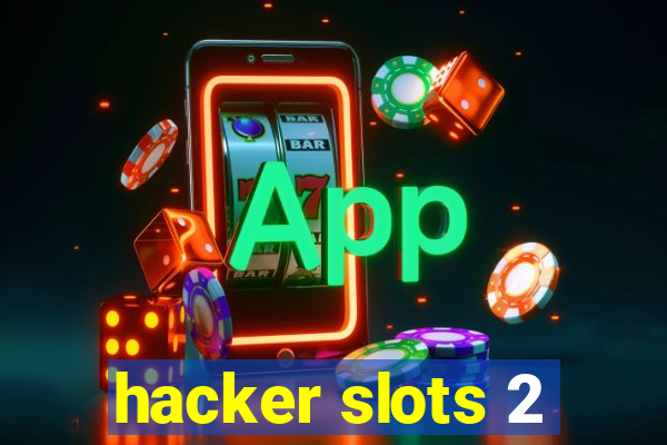 hacker slots 2