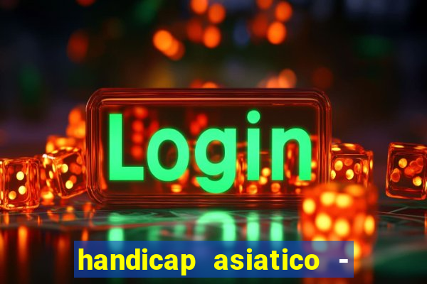 handicap asiatico - 0 5