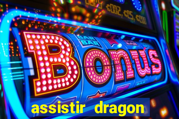 assistir dragon ball super broly