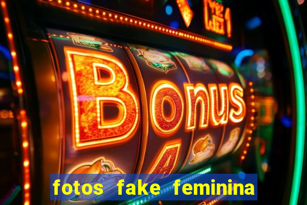 fotos fake feminina no espelho