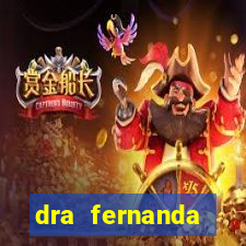 dra fernanda ferreira da silva vila nova