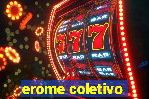 erome coletivo