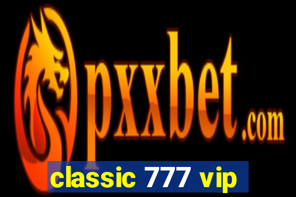 classic 777 vip