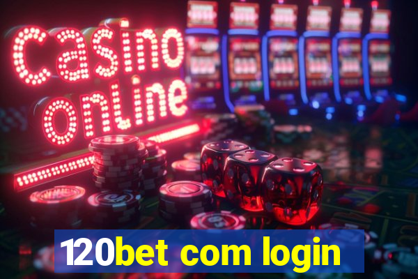 120bet com login