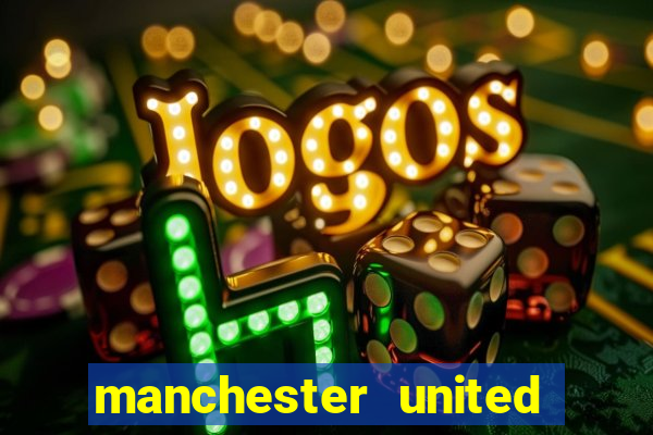 manchester united ao vivo hd