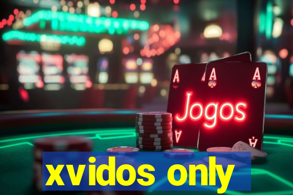 xvidos only