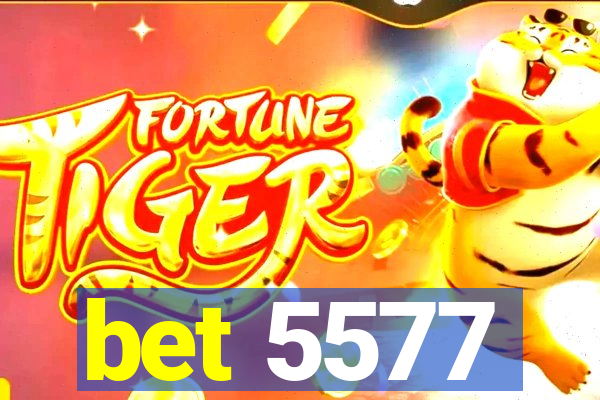 bet 5577