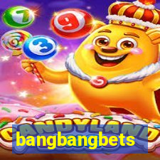bangbangbets