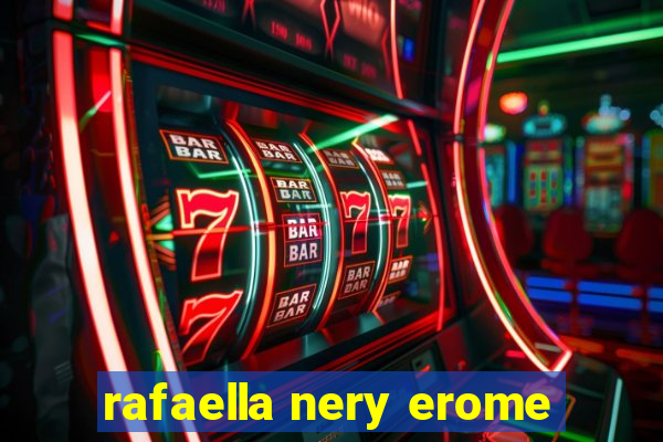 rafaella nery erome
