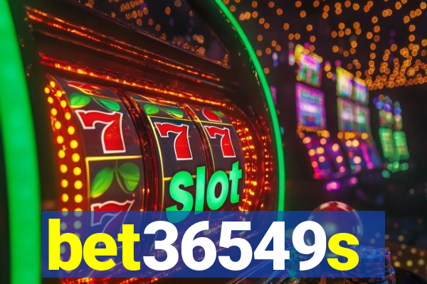 bet36549s