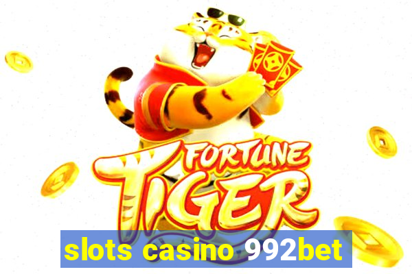 slots casino 992bet