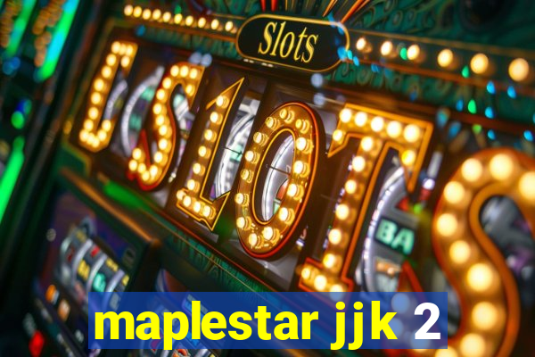 maplestar jjk 2