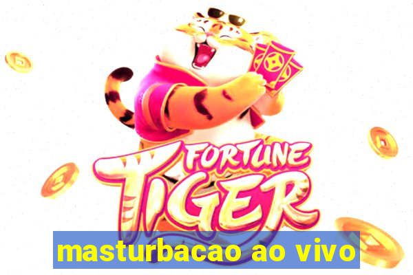 masturbacao ao vivo
