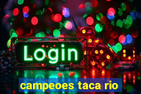 campeoes taca rio