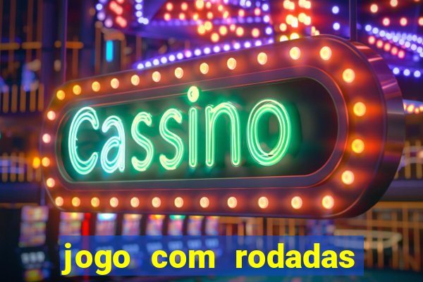 jogo com rodadas gratis sem deposito