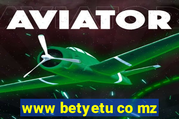 www betyetu co mz