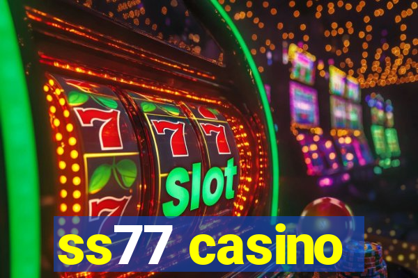 ss77 casino