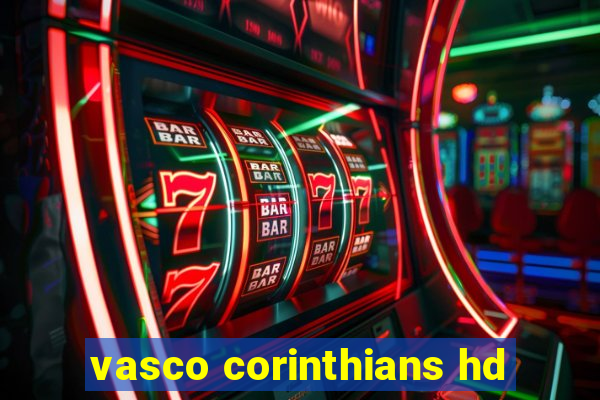 vasco corinthians hd