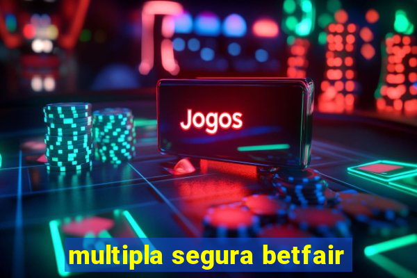 multipla segura betfair