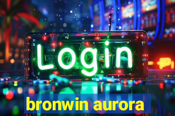 bronwin aurora