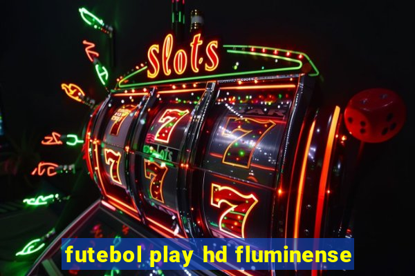 futebol play hd fluminense