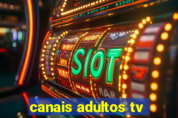 canais adultos tv