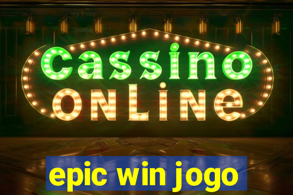 epic win jogo